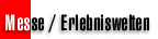 Messe / Erlebniswelten
